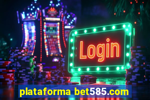 plataforma bet585.com